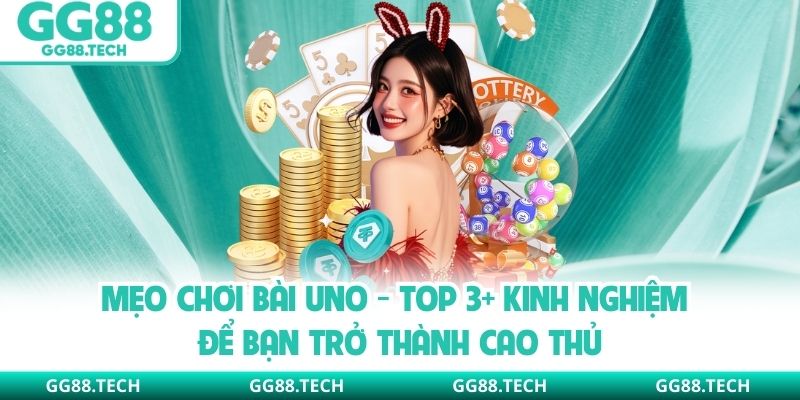 Mẹo Chơi Bài Uno - Top 3+  Kinh Nghiệm Để Bạn Trở Thành Cao Thủ