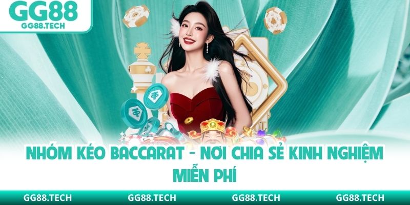 Nhóm Kéo baccarat - Nơi Chia Sẻ Kinh Nghiệm Miễn Phí
